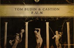 F.U.N歌词 歌手Tom BudinCastion-专辑F.U.N-单曲《F.U.N》LRC歌词下载