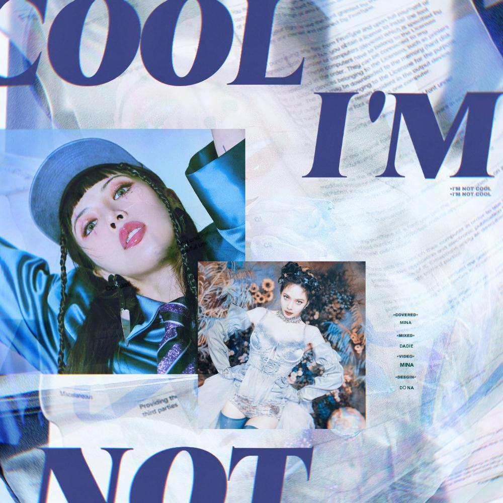 I'm Not Cool（翻自 泫雅）歌词 歌手MINA-专辑I'm Not Cool-单曲《I'm Not Cool（翻自 泫雅）》LRC歌词下载