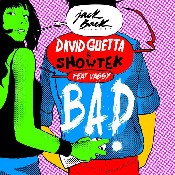Bad (Original Mix)歌词 歌手David Guetta / Showtek / Vassy-专辑Bad-单曲《Bad (Original Mix)》LRC歌词下载
