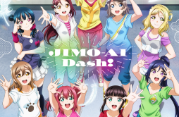 JIMO-AI Dash! (高海千歌 Solo Ver.)歌词 歌手伊波杏樹-专辑JIMO-AI Dash!-单曲《JIMO-AI Dash! (高海千歌 Solo Ver.)》LRC歌词下载