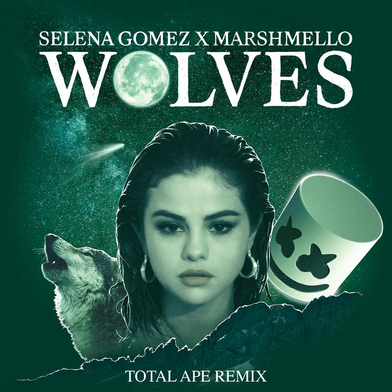 Wolves (Total Ape Remix)歌词 歌手Selena Gomez / Marshmello / Total Ape-专辑Wolves (Total Ape Remix)-单曲《Wolves (Total Ape Remix)》LRC歌词下载