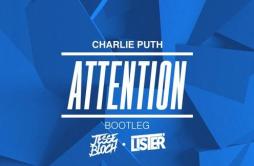Attention (Jesse Bloch & Lister Bootleg)歌词 歌手Jesse BlochListerCharlie Puth-专辑Attention (Jesse Bloch & Lister Bootleg)-单曲