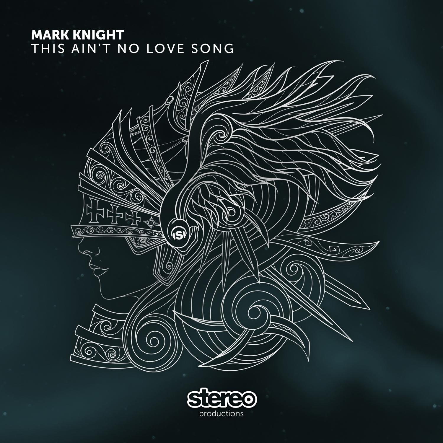 This Ain't No Love Song歌词 歌手Mark Knight-专辑This Ain't No Love Song-单曲《This Ain't No Love Song》LRC歌词下载