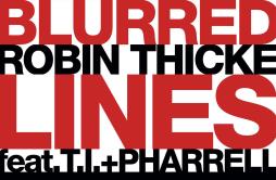 Blurred Lines歌词 歌手Robin ThickeT.I.Pharrell Williams-专辑Blurred Lines-单曲《Blurred Lines》LRC歌词下载