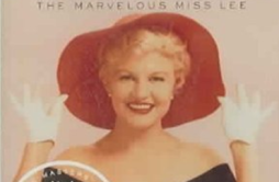 is That All There Is歌词 歌手Peggy Lee-专辑The Marvelous Miss Lee (North Star Vintage Master Series)-单曲《is That All There Is》LRC歌词下载