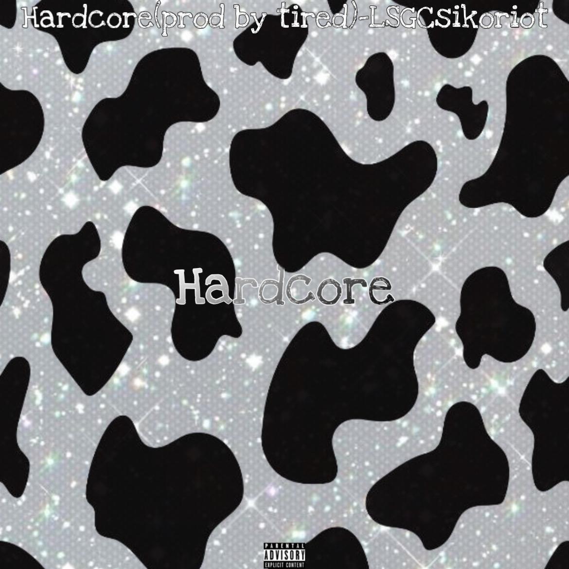 Hardcore歌词 歌手LSGCsikoriot / tired999-专辑Hardcore-单曲《Hardcore》LRC歌词下载