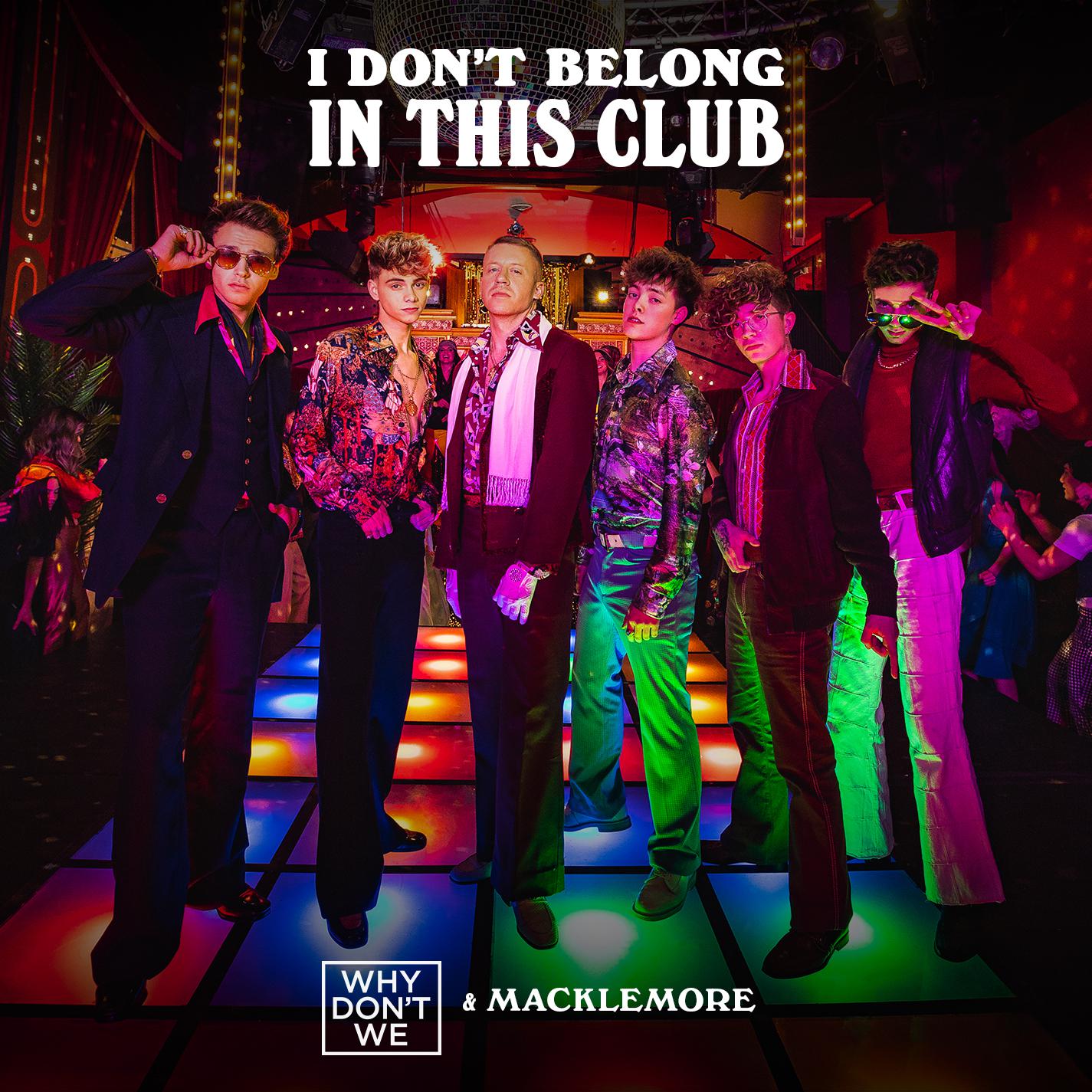 I Don't Belong In This Club歌词 歌手Why Don't We / Macklemore-专辑I Don't Belong In This Club-单曲《I Don't Belong In This Club》LRC歌词下载