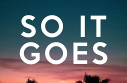 So It Goes歌词 歌手Max OazoMoonessa-专辑So It Goes-单曲《So It Goes》LRC歌词下载