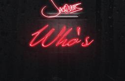 Who's歌词 歌手Jacquees-专辑Who's-单曲《Who's》LRC歌词下载