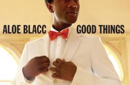 I Need A Dollar歌词 歌手Aloe Blacc-专辑Good Things-单曲《I Need A Dollar》LRC歌词下载