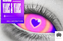 Hallucination歌词 歌手RegardYears & Years-专辑Hallucination-单曲《Hallucination》LRC歌词下载