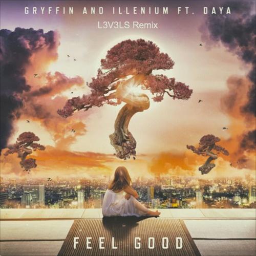 Feel Good (L3V3LS Remix)歌词 歌手L3V3LS / Gryffin / ILLENIUM / Daya-专辑Feel Good (L3V3LS Remix)-单曲《Feel Good (L3V3LS Remix)》LRC歌词下载