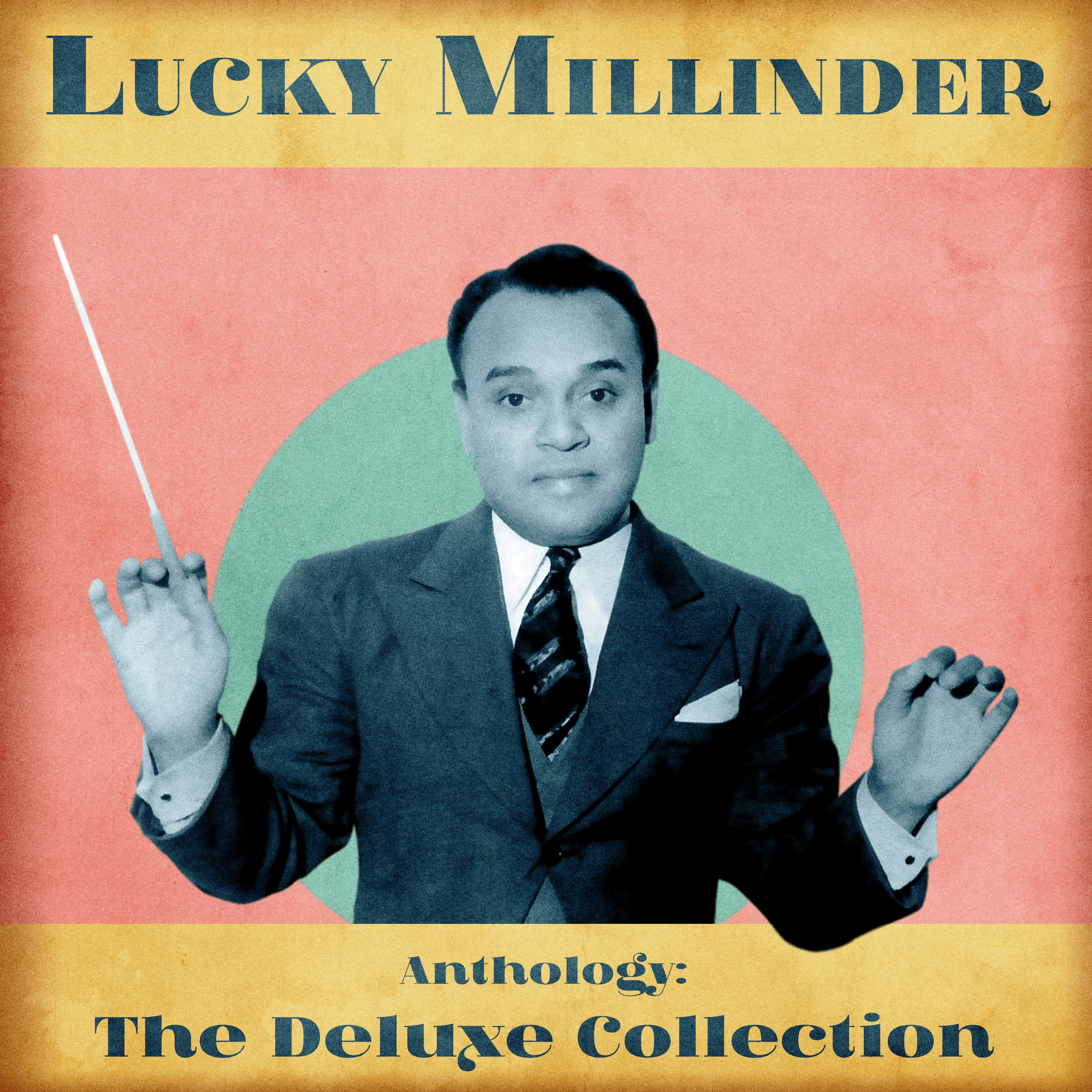 Shout, Sister, Shout (Remastered)歌词 歌手Lucky Millinder-专辑Anthology: The Deluxe Collection (Remastered)-单曲《Shout, Sister, Shout (Remastered)》LRC歌词下载