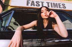 Fast Times歌词 歌手Sabrina Carpenter-专辑Fast Times-单曲《Fast Times》LRC歌词下载
