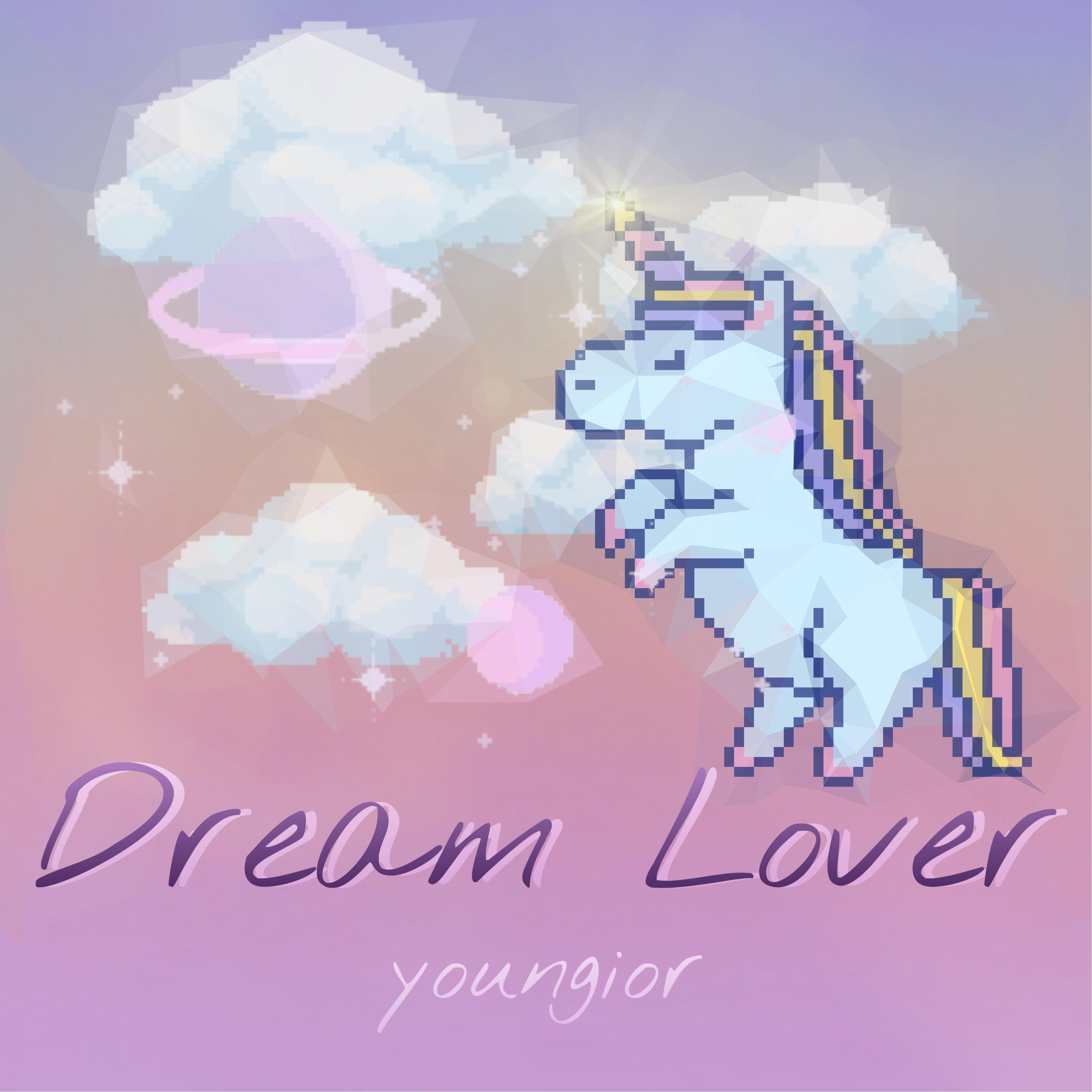 Dream lover歌词 歌手Youngior-专辑Dream lover-单曲《Dream lover》LRC歌词下载