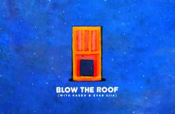 Blow The Roof歌词 歌手Louis The ChildKasboEVAN GIIA-专辑Blow The Roof-单曲《Blow The Roof》LRC歌词下载