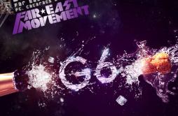 Like A G6歌词 歌手Far East MovementThe CataracsDEV-专辑Like A G6-单曲《Like A G6》LRC歌词下载