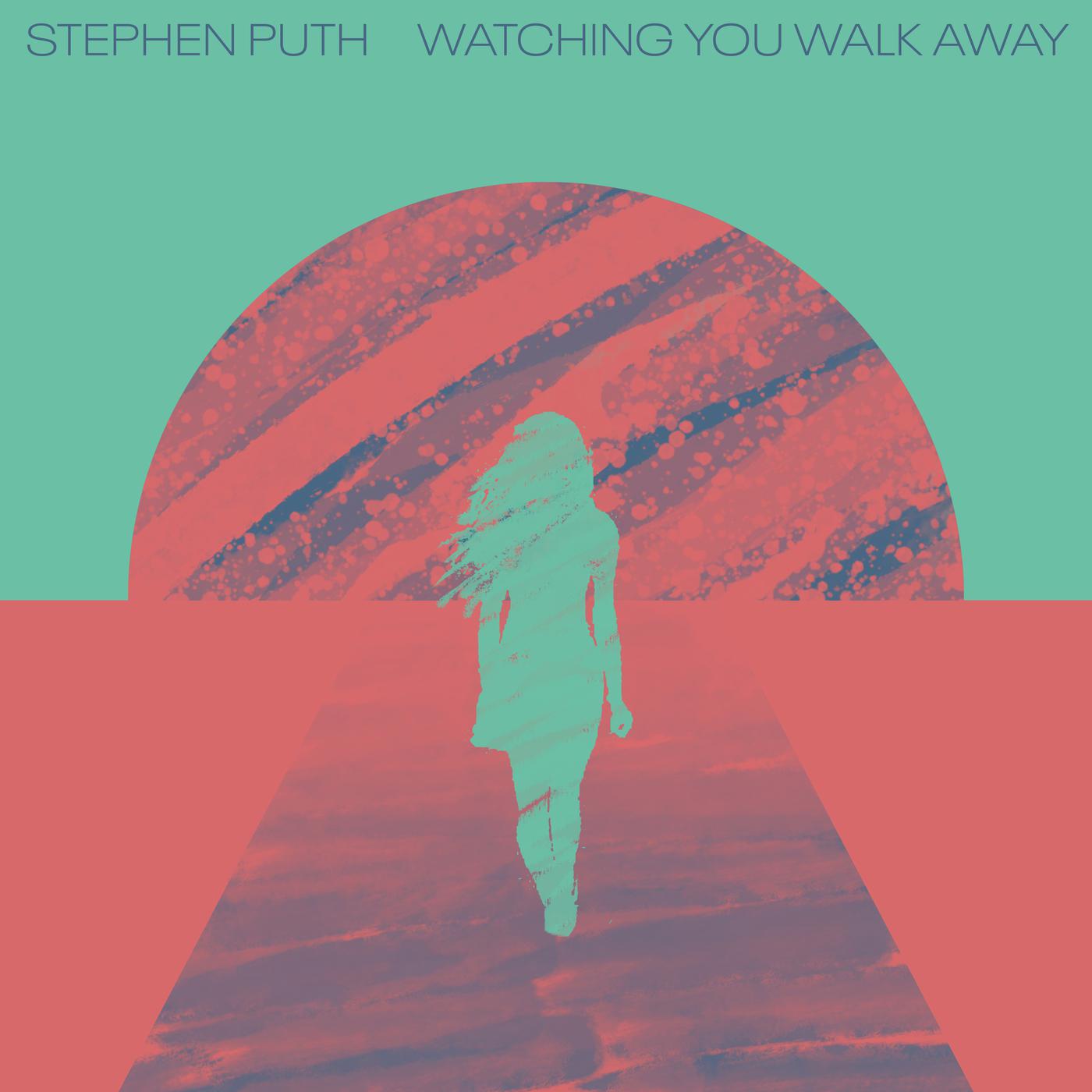 Watching You Walk Away歌词 歌手Stephen Puth-专辑Watching You Walk Away-单曲《Watching You Walk Away》LRC歌词下载