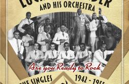 Shout, Sister, Shout歌词 歌手Lucky Millinder and His Orchestra-专辑Are You Ready to Rock: The Singles 1942-1955-单曲《Shout, Sister, Shou