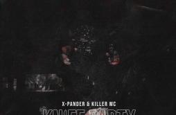 Knife Party歌词 歌手X-PanderKiller Mc-专辑Knife Party-单曲《Knife Party》LRC歌词下载