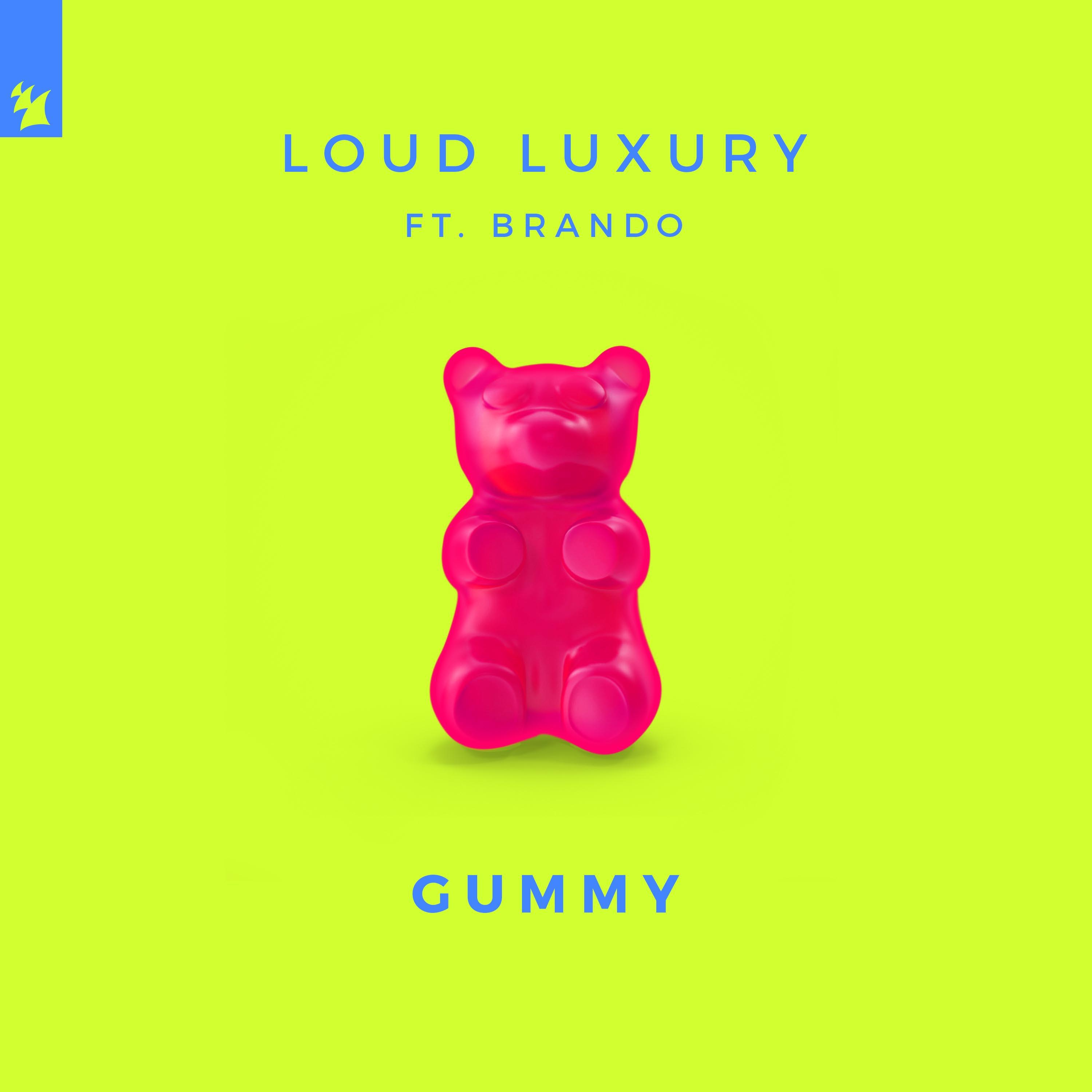 Gummy歌词 歌手Loud Luxury / Brando-专辑Gummy-单曲《Gummy》LRC歌词下载