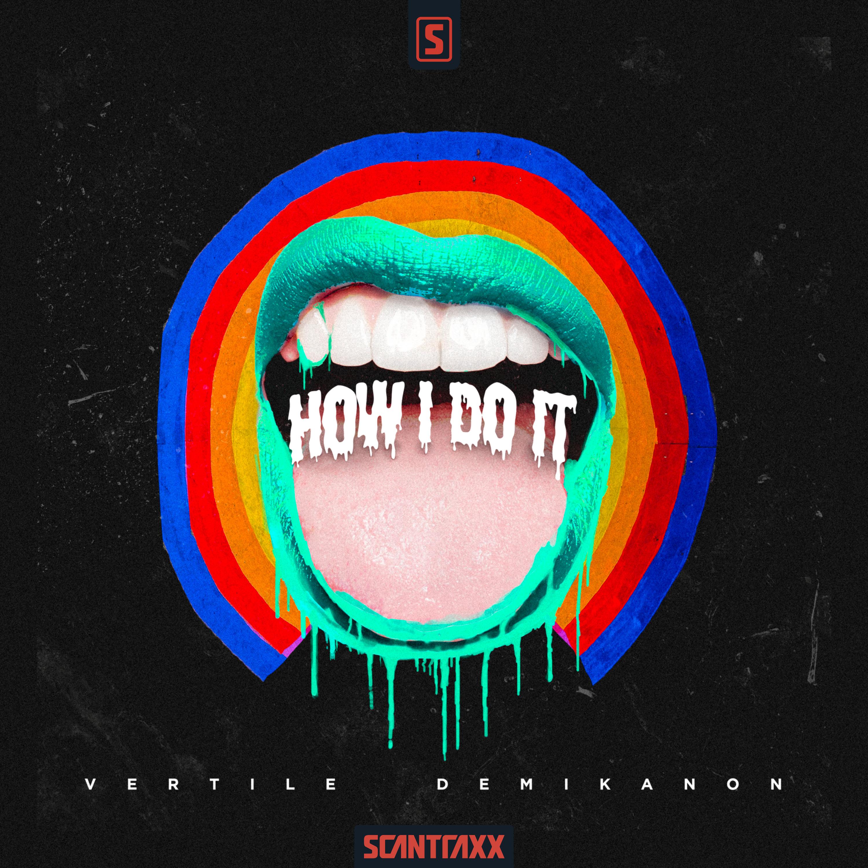 How I Do It歌词 歌手Vertile / Demi Kanon-专辑How I Do It-单曲《How I Do It》LRC歌词下载