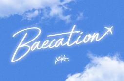 Baecation歌词 歌手Luh Kel-专辑Baecation-单曲《Baecation》LRC歌词下载