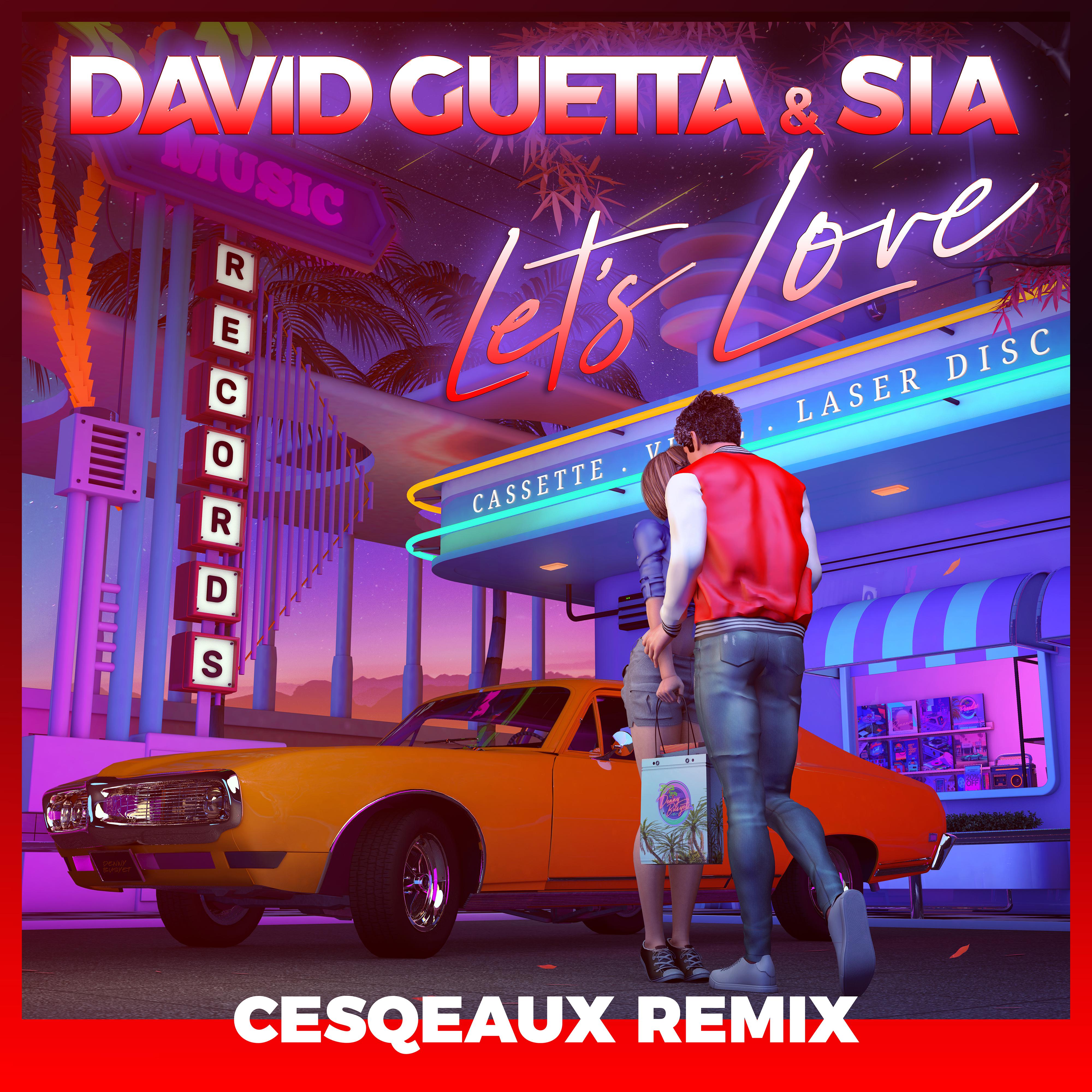 Let's Love (Cesqeaux Remix) [Extended]歌词 歌手David Guetta / Sia / Cesqeaux-专辑Let's Love (Cesqeaux Remix)-单曲《Let's Love (Cesqeaux Remix) [Extended]》LRC歌词下载