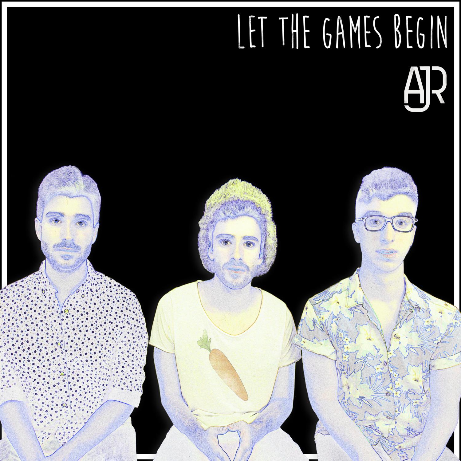 Let the Games Begin歌词 歌手AJR-专辑Let the Games Begin-单曲《Let the Games Begin》LRC歌词下载