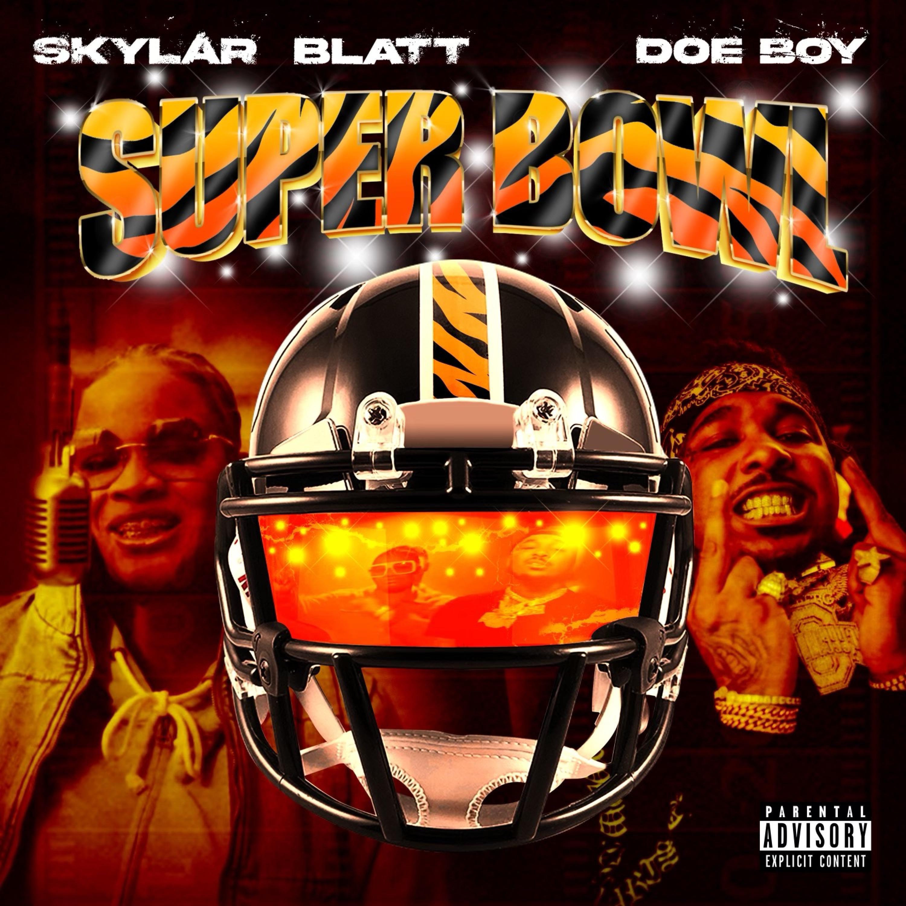 Super Bowl (feat. Doe Boy)歌词 歌手Skylar Blatt / Doe Boy-专辑Super Bowl (feat. Doe Boy)-单曲《Super Bowl (feat. Doe Boy)》LRC歌词下载