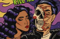Kiss Me, Kill Me歌词 歌手ARI HICKS-专辑Kiss Me, Kill Me-单曲《Kiss Me, Kill Me》LRC歌词下载