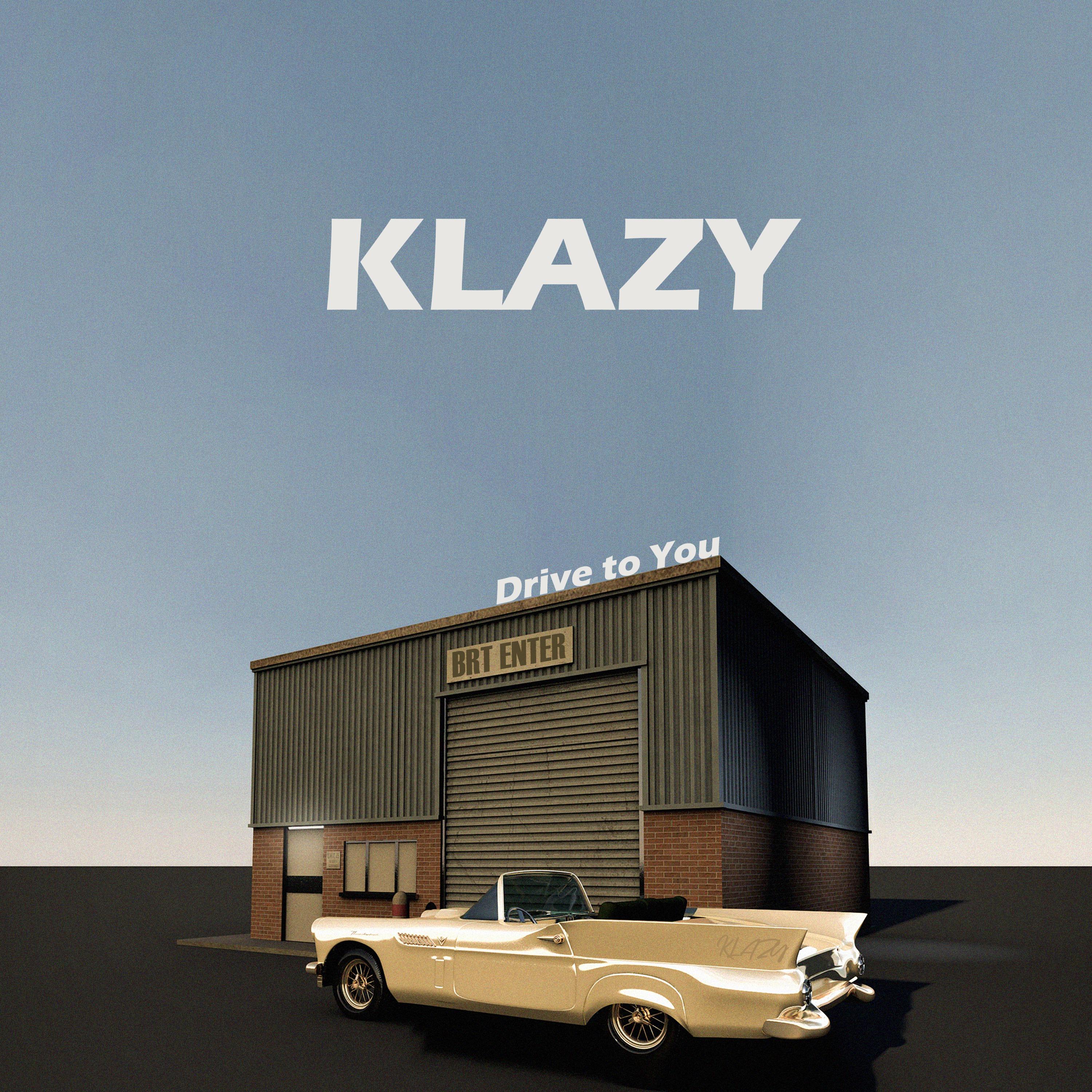 Drive to You歌词 歌手KLAZY-专辑DRIVE TO YOU-单曲《Drive to You》LRC歌词下载