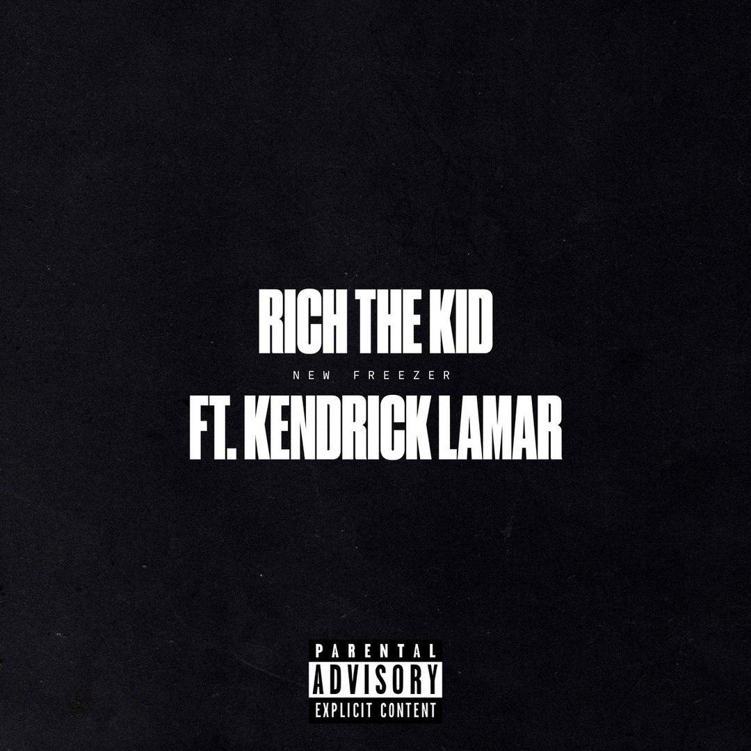 New Freezer歌词 歌手Rich The Kid / Kendrick Lamar-专辑New Freezer-单曲《New Freezer》LRC歌词下载