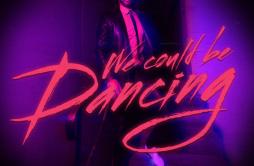 We Could Be Dancing歌词 歌手Bob SinclarMolly Hammar-专辑We Could Be Dancing-单曲《We Could Be Dancing》LRC歌词下载