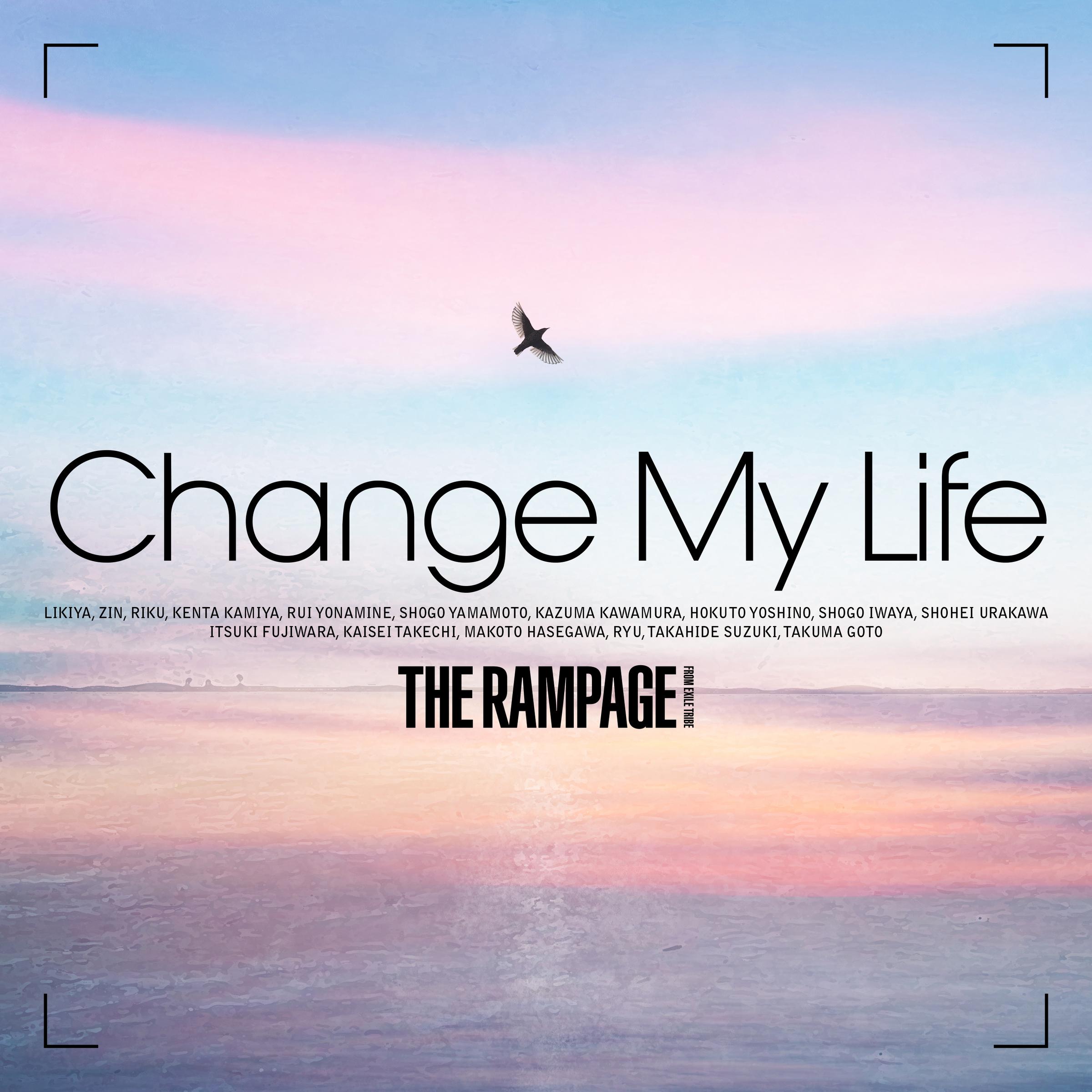 Change My Life歌词 歌手THE RAMPAGE from EXILE TRIBE-专辑Change My Life-单曲《Change My Life》LRC歌词下载