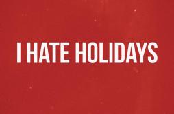 I hate holidays歌词 歌手Samuel Seo-专辑I hate holidays-单曲《I hate holidays》LRC歌词下载