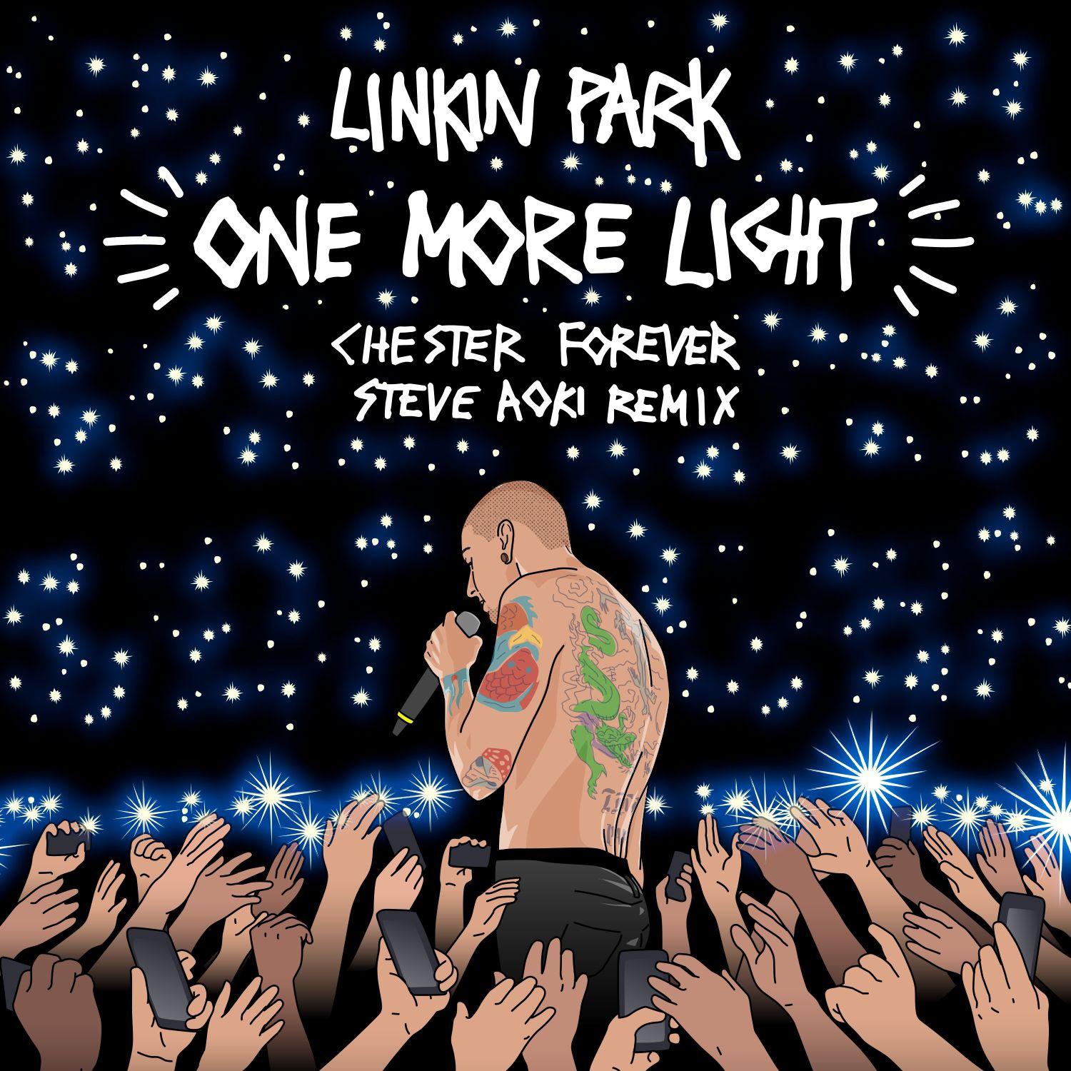 One More Light (Steve Aoki Chester Forever Remix)歌词 歌手Linkin Park / Steve Aoki-专辑One More Light (Steve Aoki Chester Forever Remix)-单曲《One More Light (Steve Aoki Chester Forever Remix)》LRC歌词下载