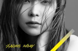 ジワるDAYS歌词 歌手AKB48-专辑ジワるDAYS Type A - (Jiwaru DAYS)-单曲《ジワるDAYS》LRC歌词下载