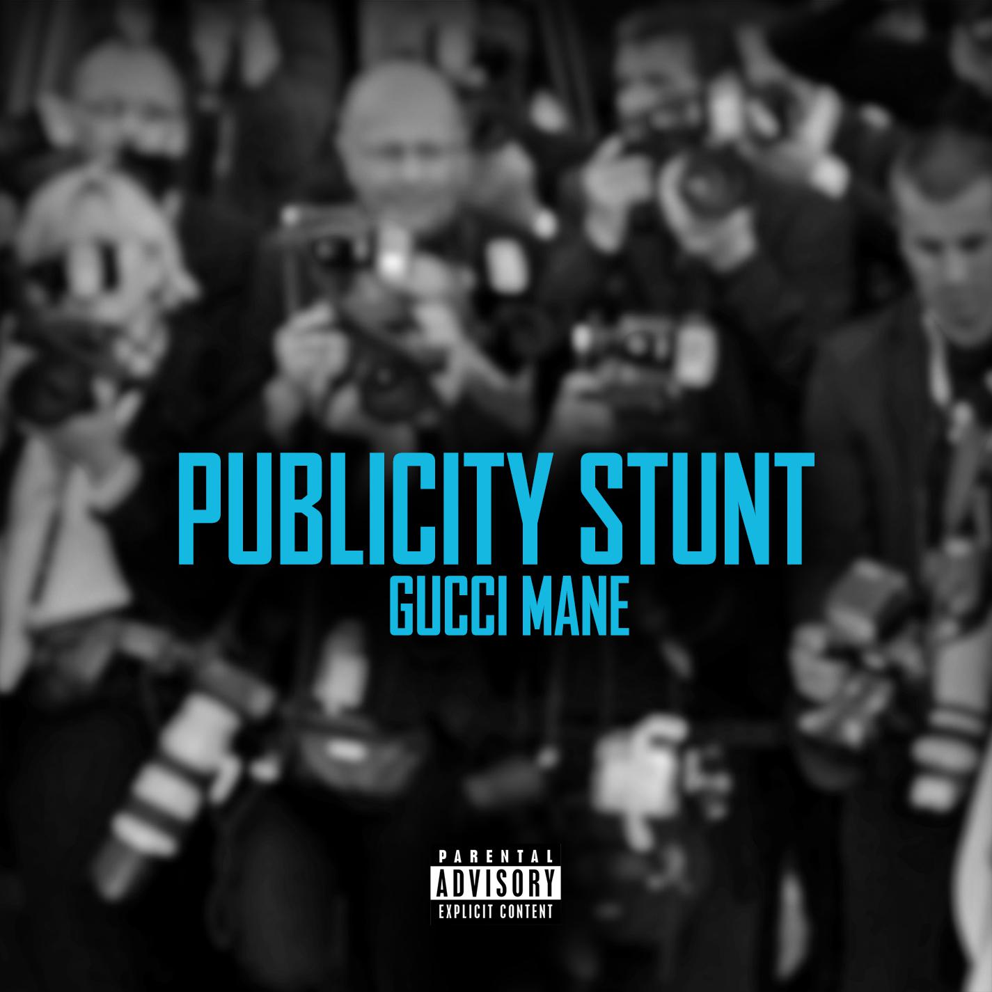 Publicity Stunt歌词 歌手Gucci Mane-专辑Publicity Stunt-单曲《Publicity Stunt》LRC歌词下载
