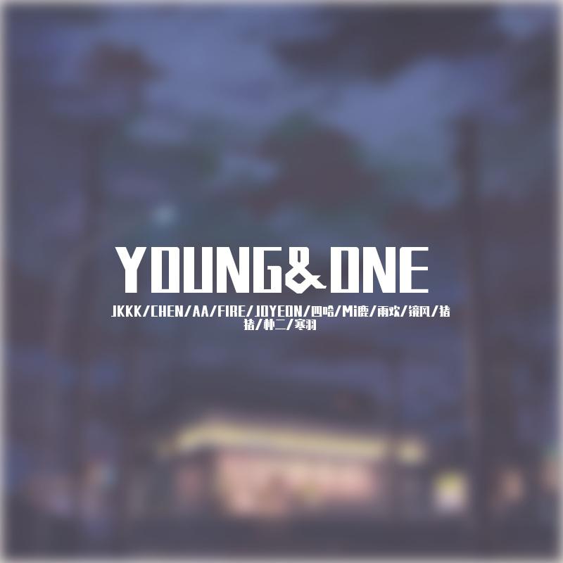 YOUNG ONE歌词 歌手JKKK / Joan镜风 / AAAAArista / SUGA味的Mi鹿 / 雨欢 / -FIRE. / 蜜YOOU / CHEN_WLS / SAHA / 朴二 / JOYEON / 猪猪-专辑YOUNG&ONE-单曲《YOUNG ONE》LRC歌词下载