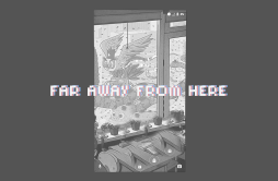 far away from here歌词 歌手yaeow-专辑far away from here-单曲《far away from here》LRC歌词下载