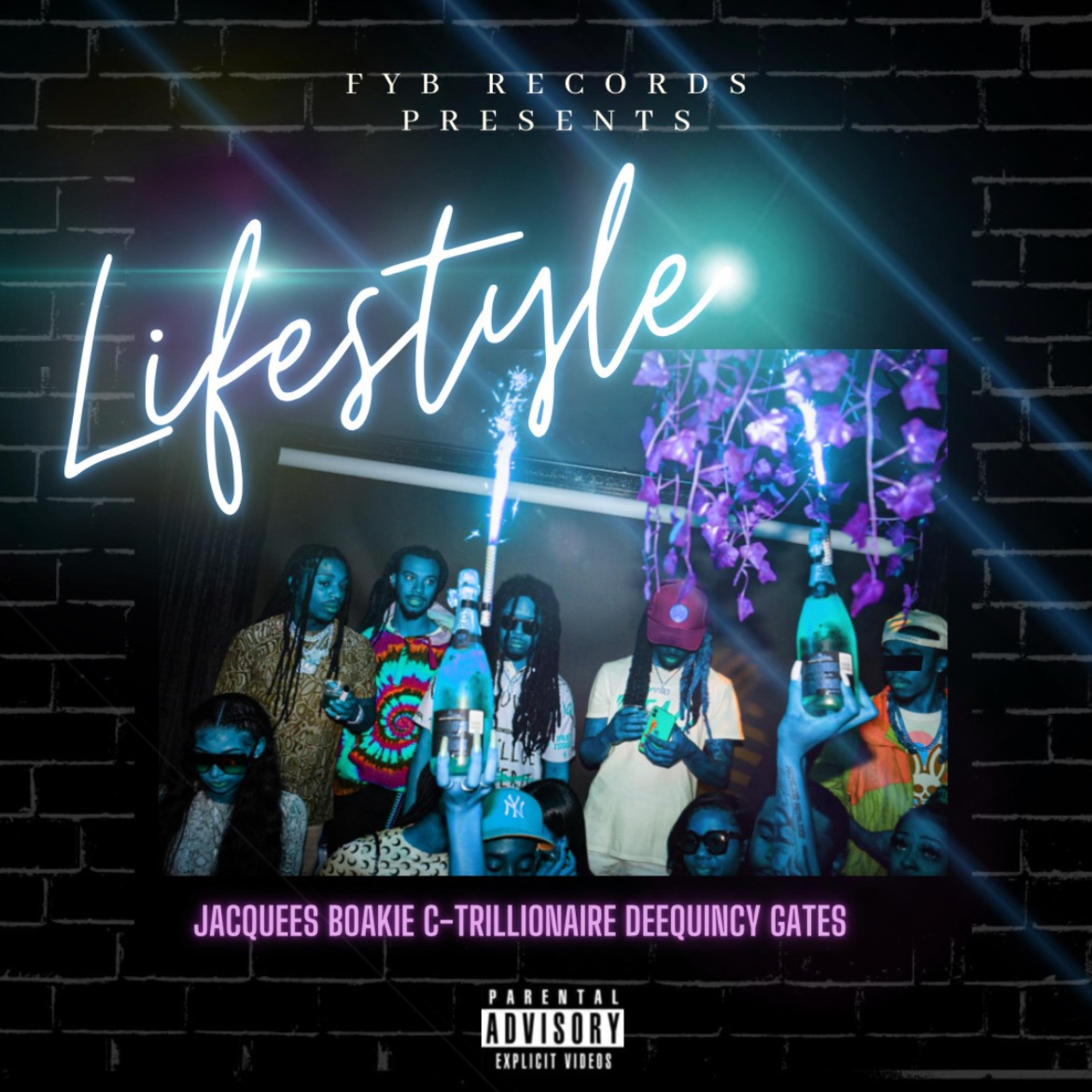 Lifestyle (feat. Jacquees, Boakie, C-Trillionaire & DeeQuincy Gates)歌词 歌手Fyb / Jacquees / Boakie / C-Trillionaire / DeeQuincy Gates-专辑Lifestyle (feat. Jacquees, Boakie, C-Trillionaire & DeeQuincy Gates)-单曲《Lifestyle (feat. Jacquees, Boakie, C-Trillionaire & DeeQuincy Gates)》LRC歌词下载