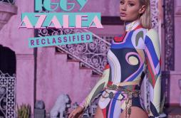 Iggy SZN歌词 歌手Iggy Azalea-专辑Reclassified-单曲《Iggy SZN》LRC歌词下载