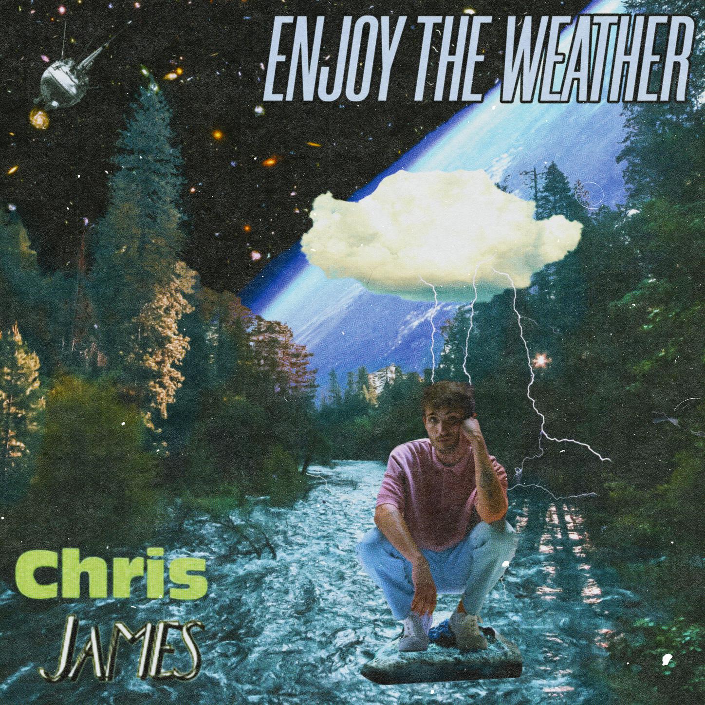 Enjoy The Weather歌词 歌手Chris James-专辑Enjoy The Weather-单曲《Enjoy The Weather》LRC歌词下载