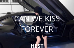 Kina-Can We Kiss Forever（HEST remix）歌词 歌手HEST-专辑Can We Kiss Forever-单曲《Kina-Can We Kiss Forever（HEST remix）》LRC歌词下载