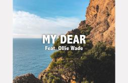 My Dear (feat. Ollie Wade)歌词 歌手AxeroOllie Wade-专辑My Dear-单曲《My Dear (feat. Ollie Wade)》LRC歌词下载