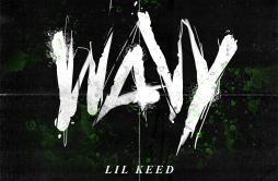 Wavy歌词 歌手Lil Keed-专辑Wavy-单曲《Wavy》LRC歌词下载