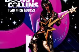 Groove Eternal歌词 歌手Bootsy Collins-专辑Play with Bootsy: A Tribute to the Funk-单曲《Groove Eternal》LRC歌词下载