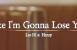 Like I'm Gonna Lose You (Live)歌词 歌手刘宪华 (Henry)李遐怡-单曲《Like I'm Gonna Lose You (Live)》LRC歌词下载