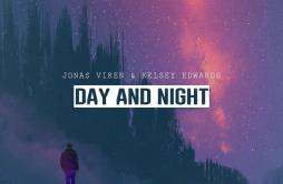 Day And Night (Original Mix)歌词 歌手Jonas VikenKelsey Edwards-专辑Day And Night-单曲《Day And Night (Original Mix)》LRC歌词下载